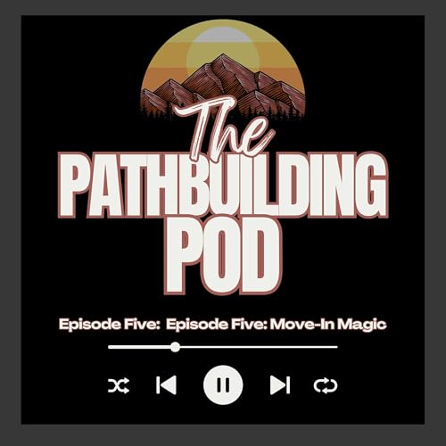 Episode Five: Move-In Magic