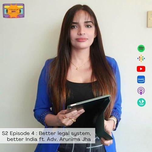 Better legal system, better India ft. Adv. Arunima Jha