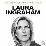 Laura Ingraham - Biography Flash