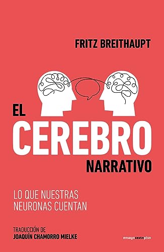 El cerebro narrativo: Lo que nuestras neuronas cuentan (ENSAYO)