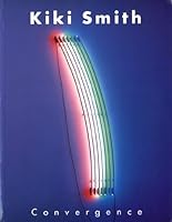 Kiki Smith - Convergence 1873654588 Book Cover