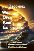 Becoming Wise, Open, Kind, Empowered: The Millenium Challenge 196800615X Book Cover