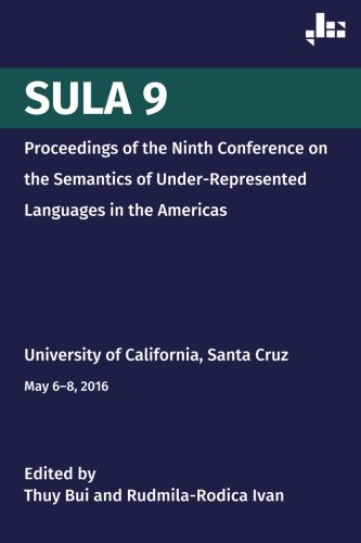 SULA 9: Proceedings of the Ninth Conference on the Semantics of Under-Represented Languages in the Americas