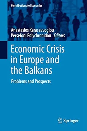 Economic Crisis in Europe and the Balkans: Problems and Prospects 2014th Edition book cover