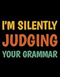  Teacher I\'m Silently Judging your Grammar English Teacher 4 Notebook: Quad Ruled 4x4 110 Pages