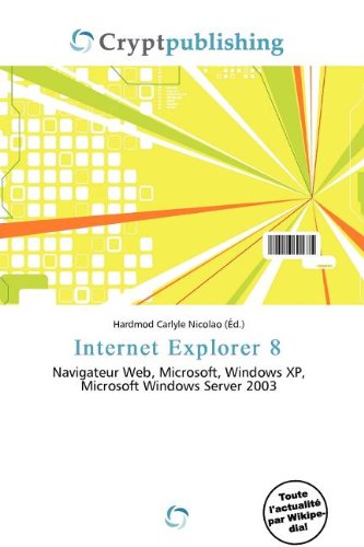 Internet Explorer 8: Navigateur Web, Microsoft, Windows XP, Microsoft Windows Server 2003