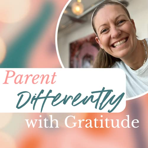 Parent Differently with Gratitude cover art