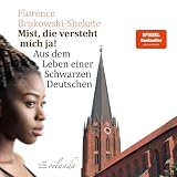 Mist, die versteht mich ja!: Aus dem Leben einer Schwarzen Deutschen
