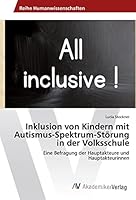 Inklusion von Kindern mit Autismus-Spektrum-Störung in der Volksschule 363984193X Book Cover