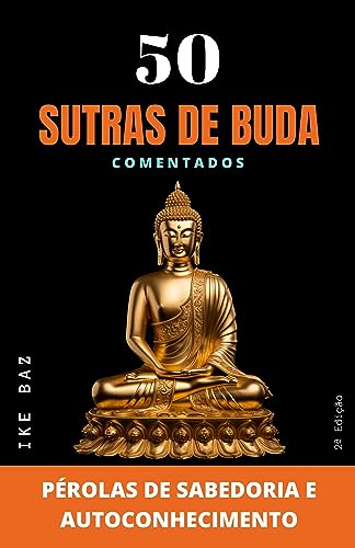 50 Sutras de Buda Comentados: Pérolas de Sabedoria e Autoconhecimento