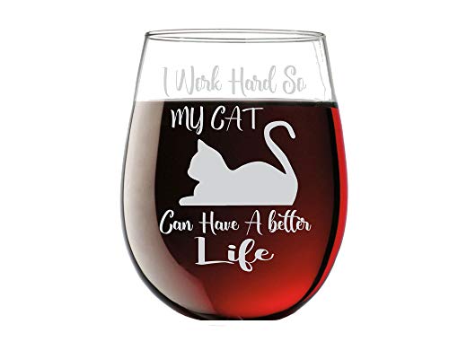 One-Day Sale: Up to 70% Off I Work Hard so My Cat Can Have a Better Life - Funny 15oz Stemless Crystal Wine Glass - Fun Wine Glasses with Sayings Gifts for Women