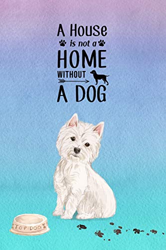 A House is Not a Home Without a Dog: Password Logbook in Disguise with Gorgeous Westie Cover (Discreet Password Keeper/Organizer) image 3