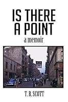 IS THERE A POINT: A MEMOIR 0692152369 Book Cover