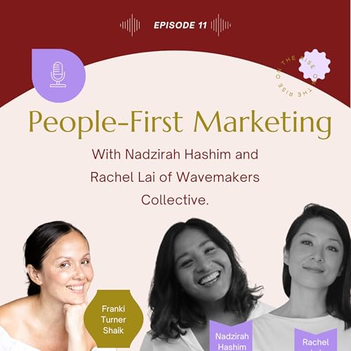 People - First Marketing with Rachel Lai and Nadzirah Hashim of Wavemakers Collective