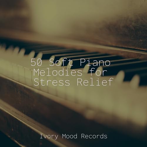 50 Soft Piano Melodies for Stress Relief by Zen on Amazon Music ...