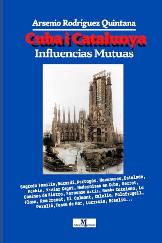 CUBA i CATALUNYA INFLUENCIAS MUTUAS.: (BACARDÍ-PARAGÁS-HAVANERES-RUMBA-XAVIERT CUGAT)