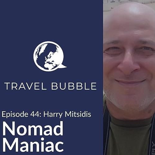 Episode 44 - Harry Mitsidis: Nomad Maniac