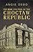 The Rise and Fall of the Choctaw Republic (The Civilization of the American Indian Series)