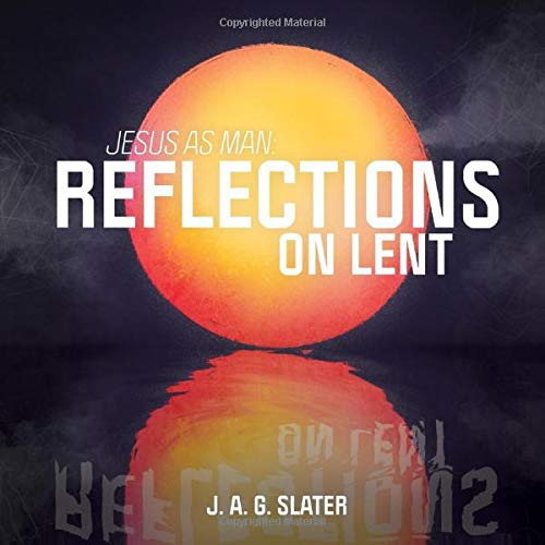 Jesus As Man: Reflections on Lent