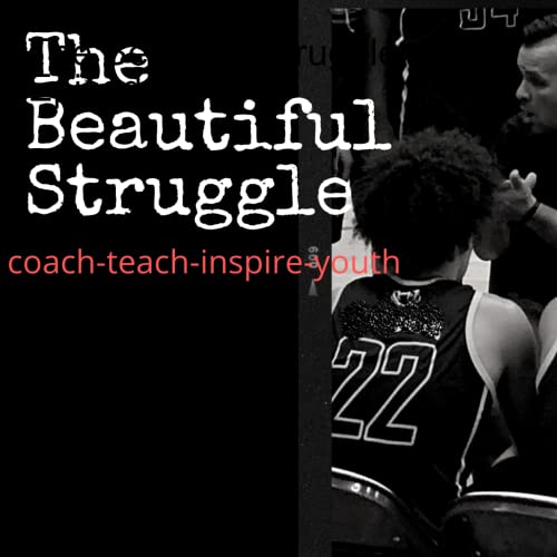 The Beautiful Struggle - Episode 1 Podcast Por  arte de portada