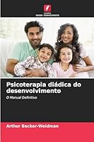Psicoterapia diádica do desenvolvimento: O Manual Definitivo (Portuguese Edition) 6208741998 Book Cover