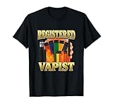 Registrierter Vapist Unhinged Vape Meme Cringe Vaping Gag für Erwachsene T-Shirt
