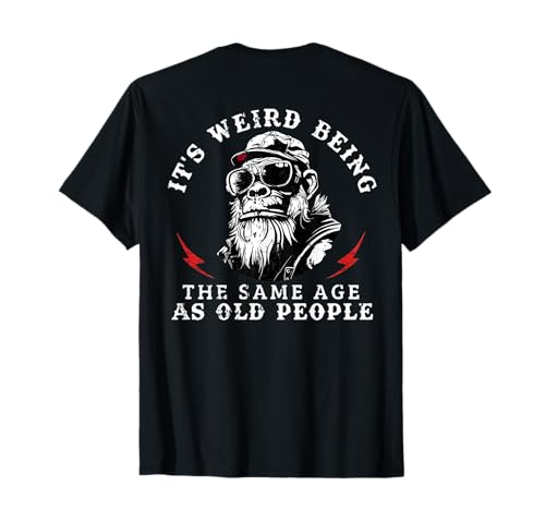 It's Weird Being The Same Age As Old People Monkey (On Back) T-Shirt