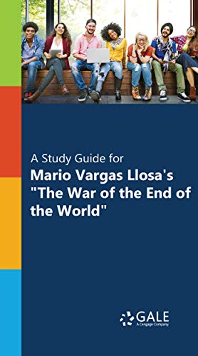 "A Study Guide for Mario Vargas Llosa's ""The War of the End of t...