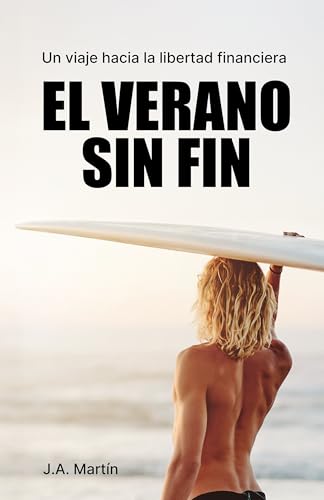 EL VERANO SIN FIN: Un viaje hacia la libertad financiera