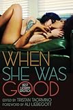 When She Was Good: Best Lesbian Erotica