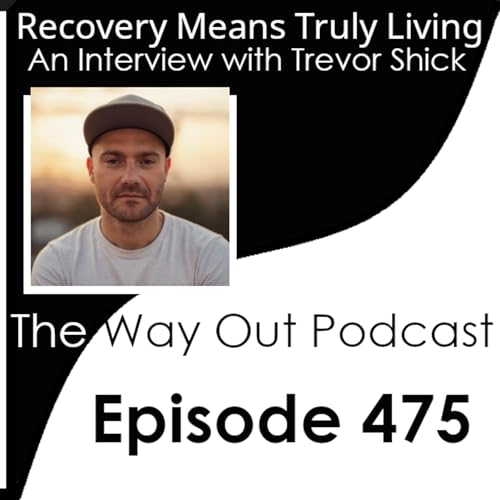 Recovery Means Truly Living with Trevor Shick | Episode 475 Podcast Por  arte de portada
