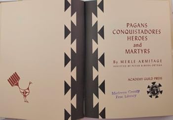 Hardcover Pagans Conquistadors Heroes and Martyrs [Unknown] Book