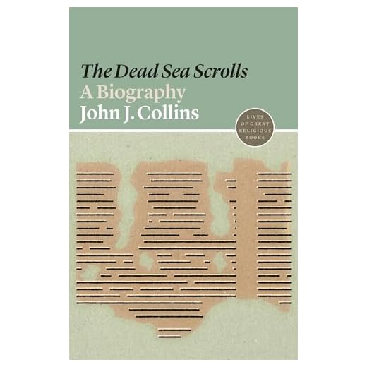 The Dead Sea Scrolls: A Biography: 13