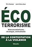 Écoterrorisme: Altermondialisme, écologie, animalisme