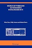  Design of Wireless Autonomous Datalogger IC\'s (The Springer International Series in Engineering and Computer Science, Band 854)