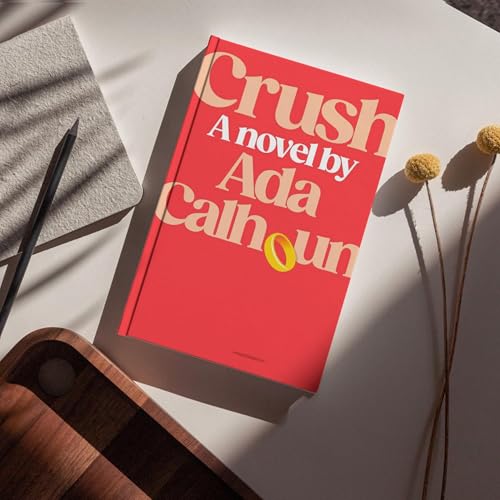 Crush by Ada Calhoun