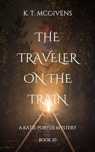 The Traveler on the Train: A Katie Porter Mystery