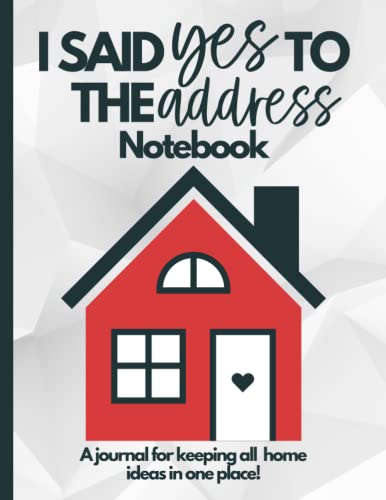 I Said Yes To The Address Notebook: A New Home Journal To Log Home Design Ideas, Plan Room By Room Projects, Track Must-Haves, and Journal Through The Process image 2