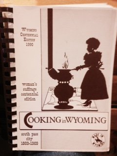 Cooking In Wyoming: South Pass City 1869-1969