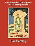 French Indochina's Participation in Fairs and Expositions