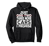 Just One More Car I Promise Mechanic Gift Car Lover Garage Pullover Hoodie