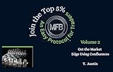  Join The Top 5% -An Easy Protocol for Traders : Get the Market Edge Using Confluences (Victory Is A Habit) (English Edition)
