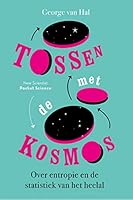 Tossen met de kosmos: over entropie en de statistiek van het heelal (Pocket Science wetenschap voor iedereen) (Dutch Edition) 9085716608 Book Cover