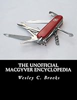 The Unofficial Macgyver Encyclopedia 1519160887 Book Cover