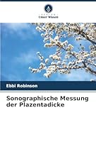 Sonographische Messung der Plazentadicke (German Edition) 6208959632 Book Cover