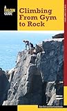 Climbing: From Gym to Rock (How to Climb)