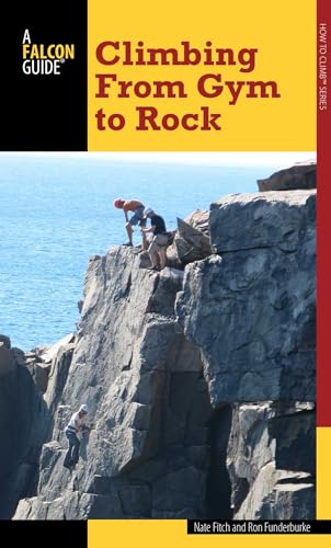 Climbing: From Gym to Rock (How to Climb)