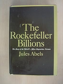 Hardcover The Rockefeller Billions: The Story of the World's Most Stupendous Fortune Book
