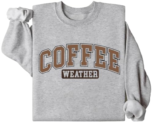 Coffee Weather Sweatshirt, Coffee Weather Long Sleeve Shirt Autumn Fall Crewneck Sweatshirt