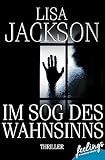 Im Sog des Wahnsinns: Thriller